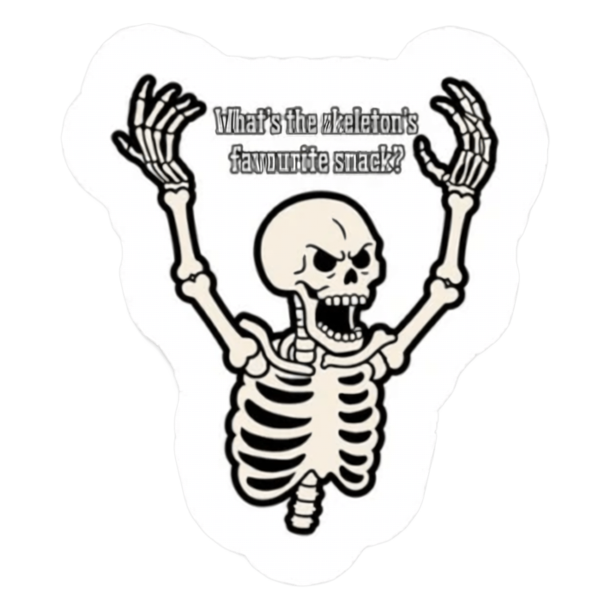 Stricter based on meme "what's the skeleton's favourite snack ". It is a good humor perfect for peoples who love collecting fun, humorous  and meme based stickers.